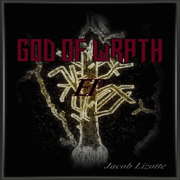 Jacob Lizotte : God of Wrath